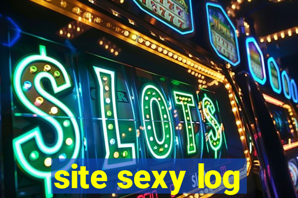 site sexy log